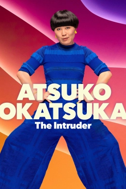 Atsuko Okatsuka: Kẻ Đột Nhập