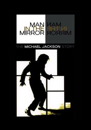 Người đàn ông trong gương: Câu chuyện về Michael Jackson